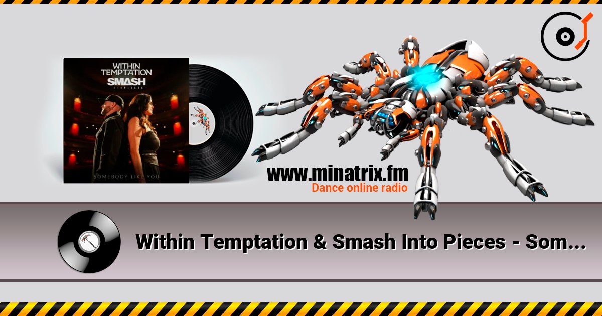 Within Temptation & Smash Into Pieces - Somebody Like You listen online in high quality | Minatrix.FM
