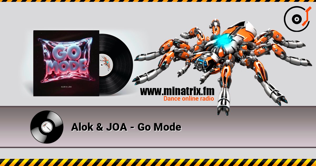 Alok & JOA - Go Mode listen online in high quality | Minatrix.FM