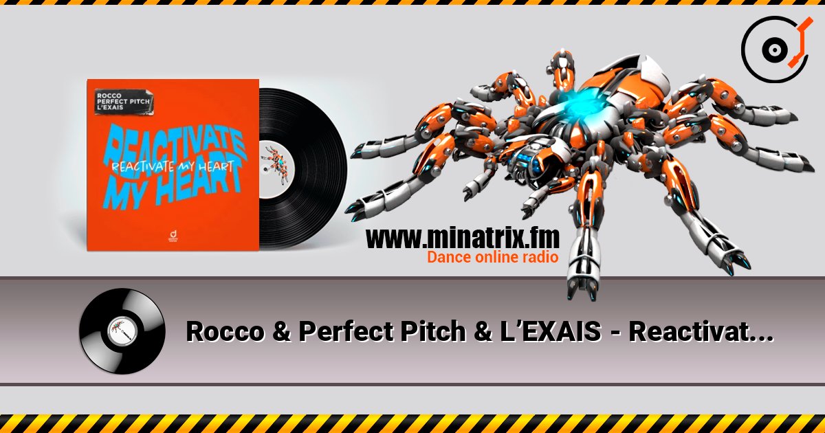Rocco & Perfect Pitch & L’EXAIS - Reactivate My Heart слухати онлайн у високій якості | Minatrix.FM