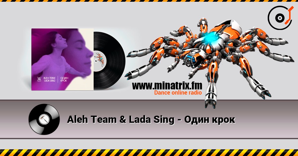 Aleh Team & Lada Sing - Один крок слухати онлайн у високій якості | Minatrix.FM