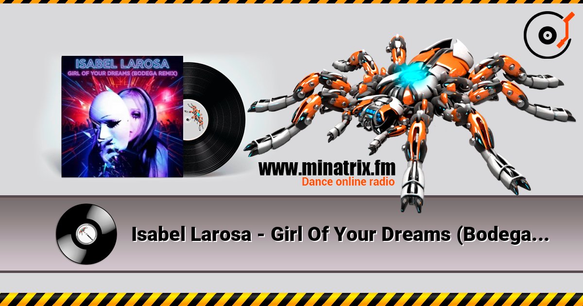 Isabel Larosa - Girl Of Your Dreams (Bodega Remix) слухати онлайн у високій якості | Minatrix.FM