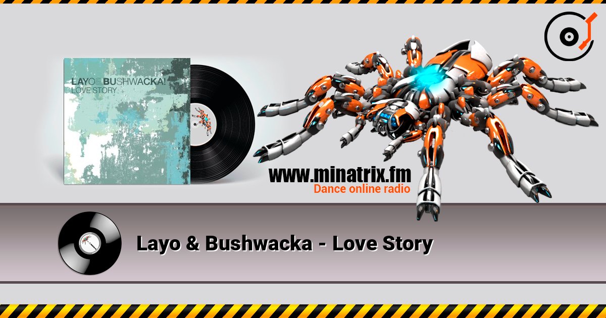 Layo & Bushwacka - Love Story слухати онлайн у високій якості | Minatrix.FM