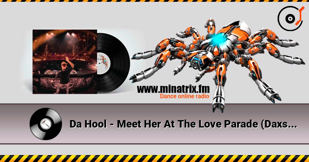 Da Hool - Meet Her At The Love Parade (Daxson Remix) ������� ���������