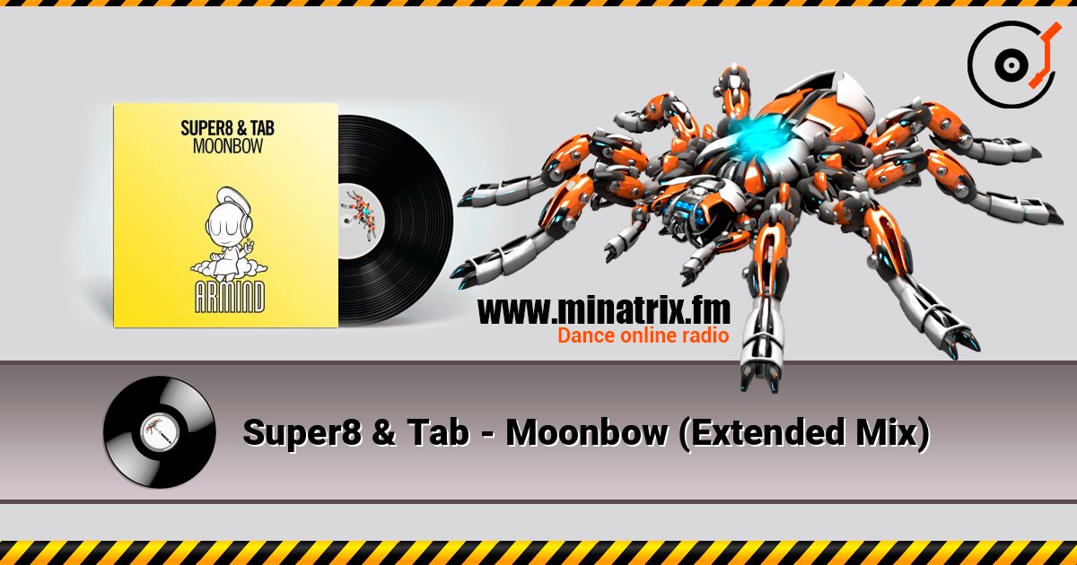 Super8 & Tab - Moonbow (Extended Mix) слухати онлайн у високій якості | Minatrix.FM