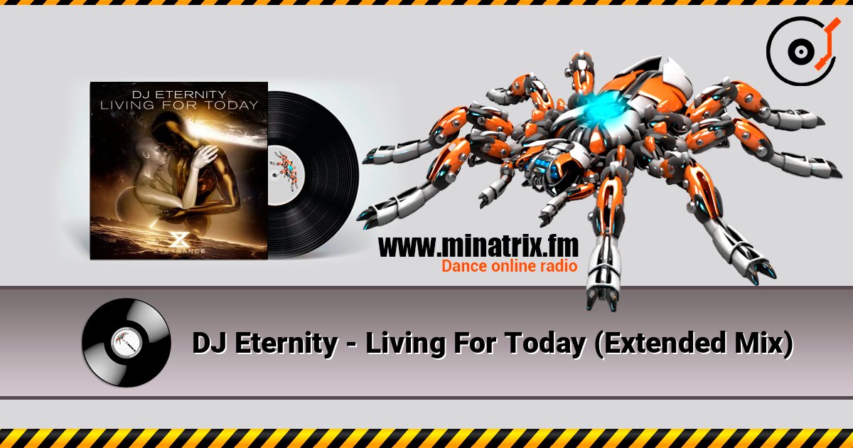 DJ Eternity - Living For Today (Extended Mix) слухати онлайн у високій якості | Minatrix.FM