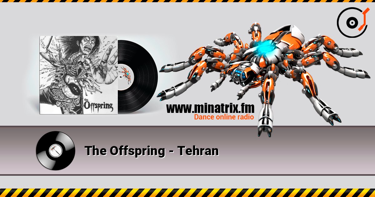 The Offspring - Tehran слухати онлайн у високій якості | Minatrix.FM