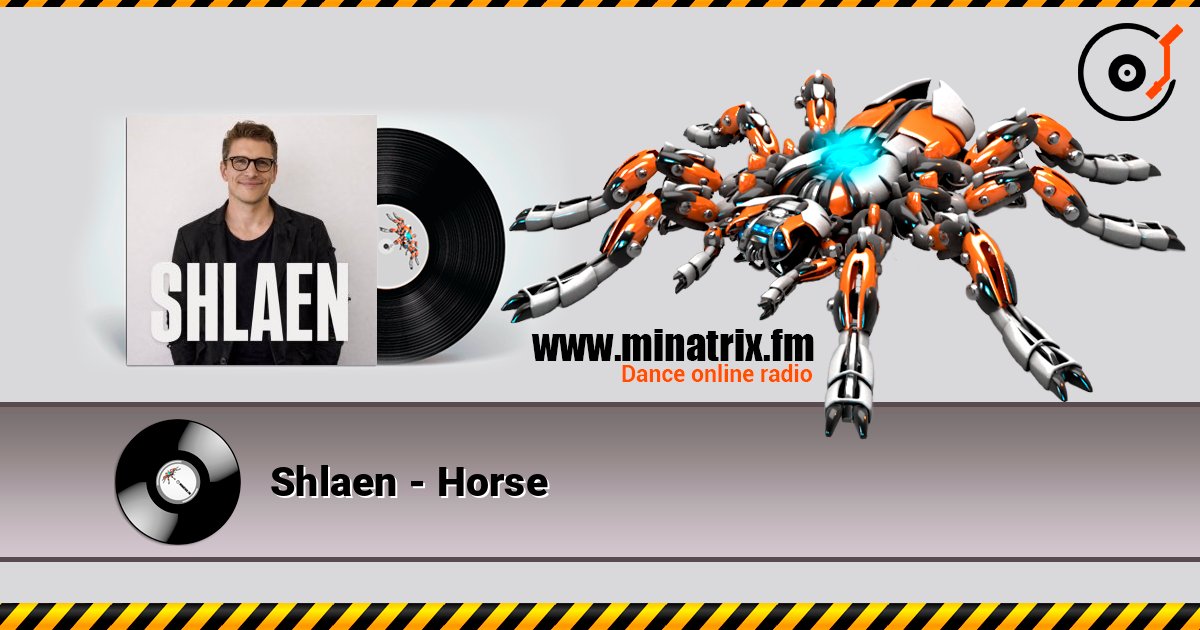 Shlaen - Horse слухати онлайн у високій якості | Minatrix.FM