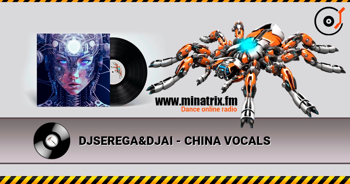 DJSEREGA&DJAI - CHINA VOCALS слухати онлайн у високій якості | Minatrix.FM