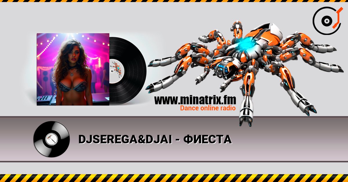 DJSEREGA&DJAI - ФИЕСТА слухати онлайн у високій якості | Minatrix.FM