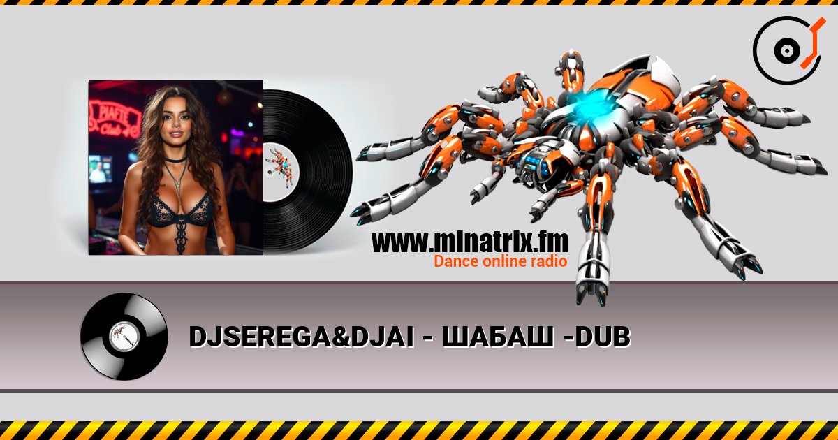 DJSEREGA&DJAI - ШАБАШ -DUB слухати онлайн у високій якості | Minatrix.FM