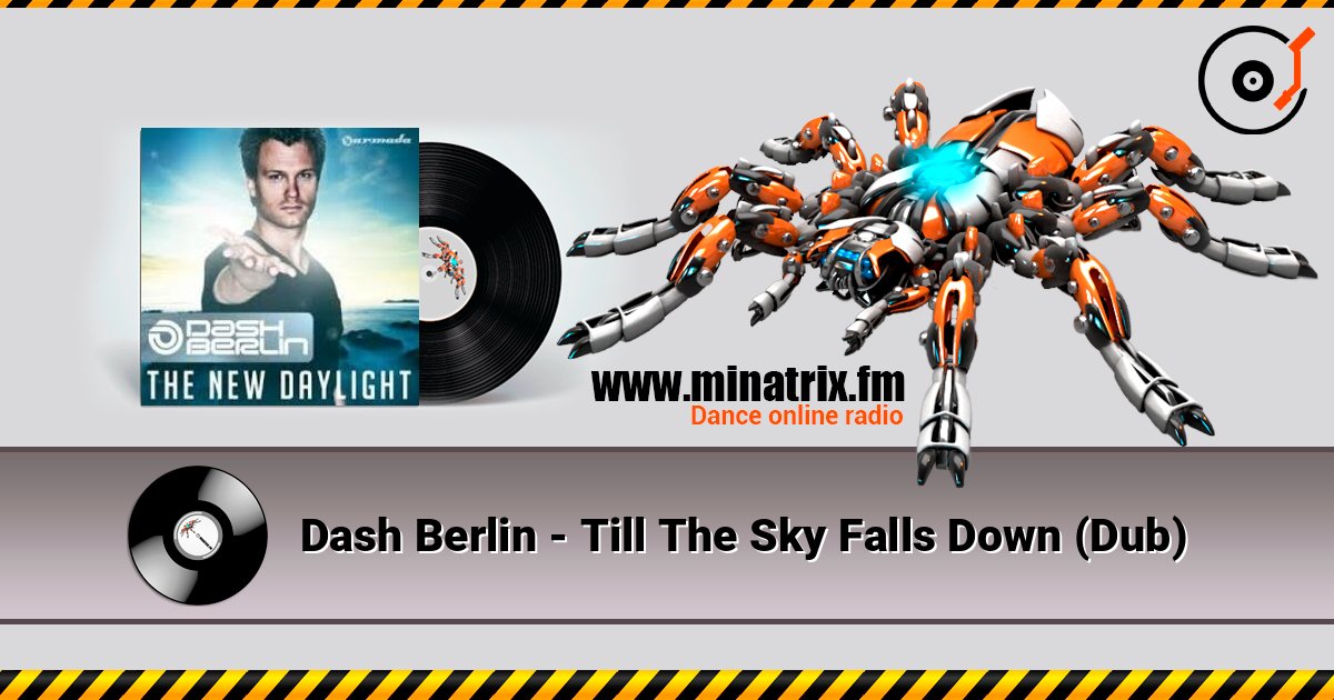 Dash Berlin - Till The Sky Falls Down (Dub) слухати онлайн у високій якості | Minatrix.FM