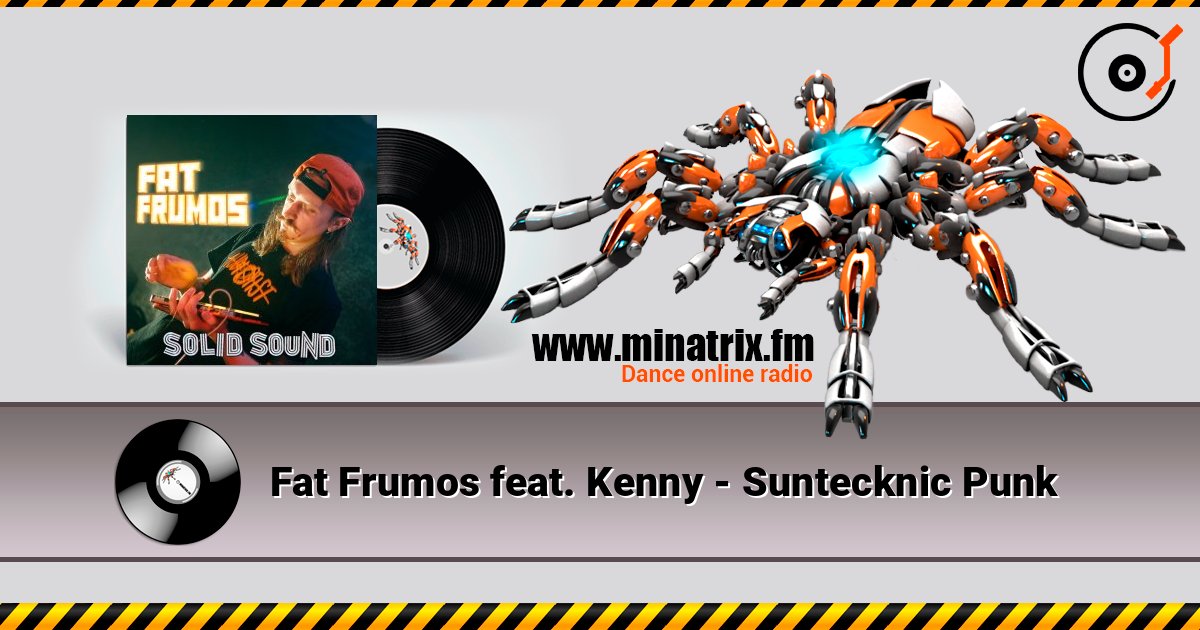 Fat Frumos feat. Kenny - Suntecknic Punk слухати онлайн у високій якості | Minatrix.FM