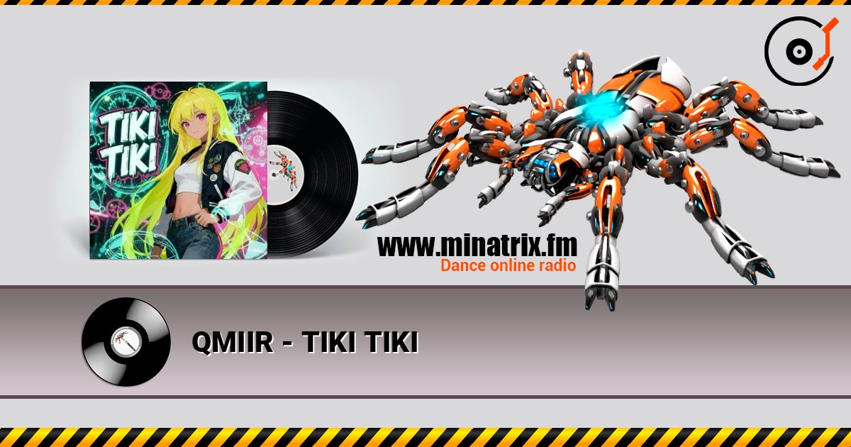 QMIIR - TIKI TIKI слухати онлайн у високій якості | Minatrix.FM
