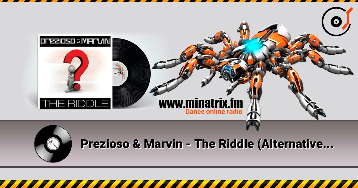 Prezioso & Marvin - The Riddle (Alternative Radio Edit Mix) слухати онлайн у високій якості | Minatrix.FM