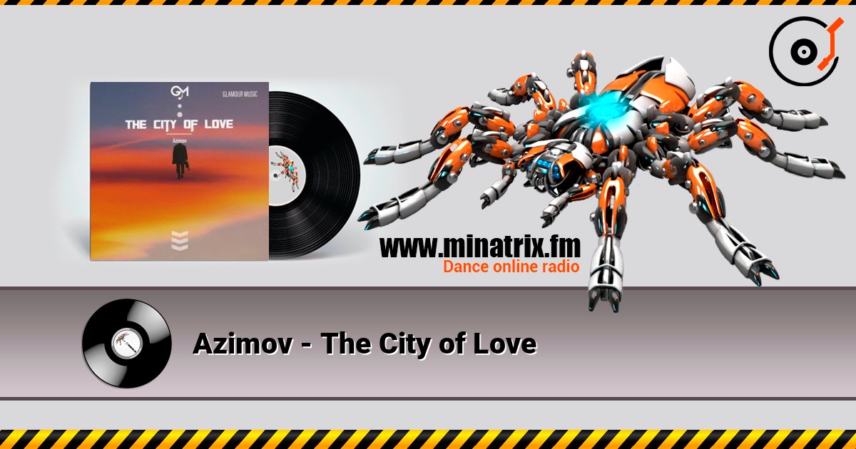 Azimov - The City of Love слухати онлайн у високій якості | Minatrix.FM