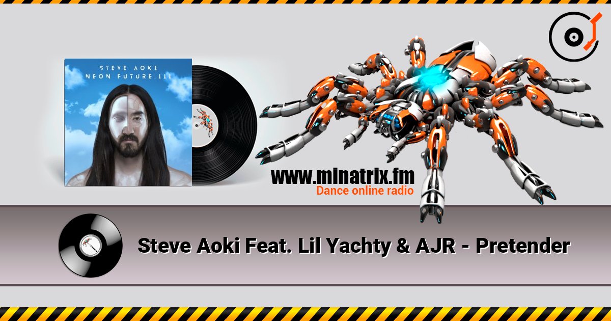 Steve Aoki Feat. Lil Yachty & AJR - Pretender listen online in high quality | Minatrix.FM