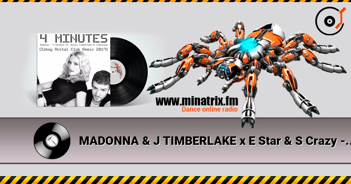 MADONNA & J TIMBERLAKE x E Star & S Crazy - 4Minutes слухати онлайн у високій якості | Minatrix.FM