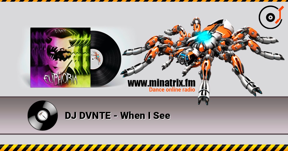 DJ DVNTE - When I See слухати онлайн у високій якості | Minatrix.FM