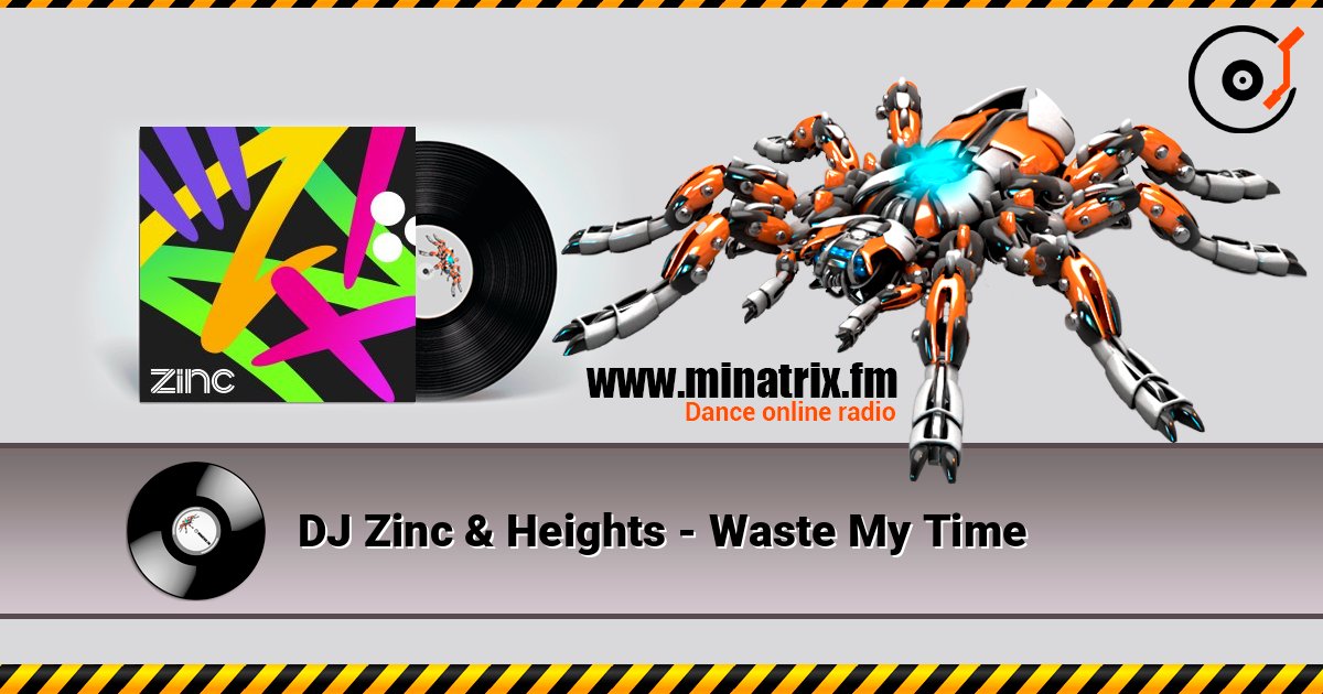DJ Zinc & Heights - Waste My Time слухати онлайн у високій якості | Minatrix.FM