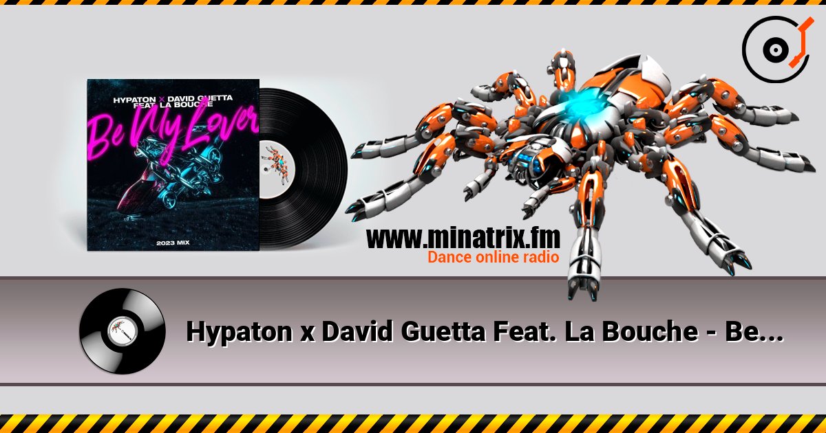 Hypaton x David Guetta Feat. La Bouche - Be My Lover (2023 Mix) слухати онлайн у високій якості | Minatrix.FM