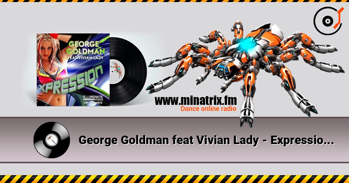 George Goldman feat Vivian Lady - Expression (Original Mix) слухати онлайн у високій якості | Minatrix.FM