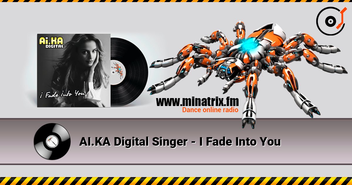 AI.KA Digital Singer - I Fade Into You listen online in high quality | Minatrix.FM