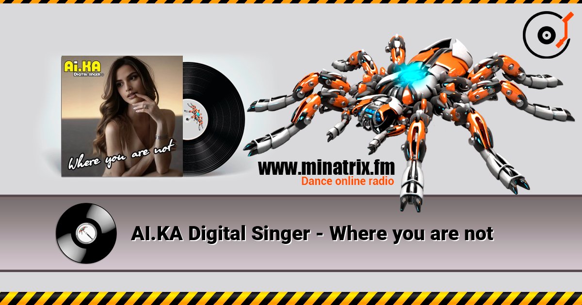 AI.KA Digital Singer - Where you are not слухати онлайн у високій якості | Minatrix.FM