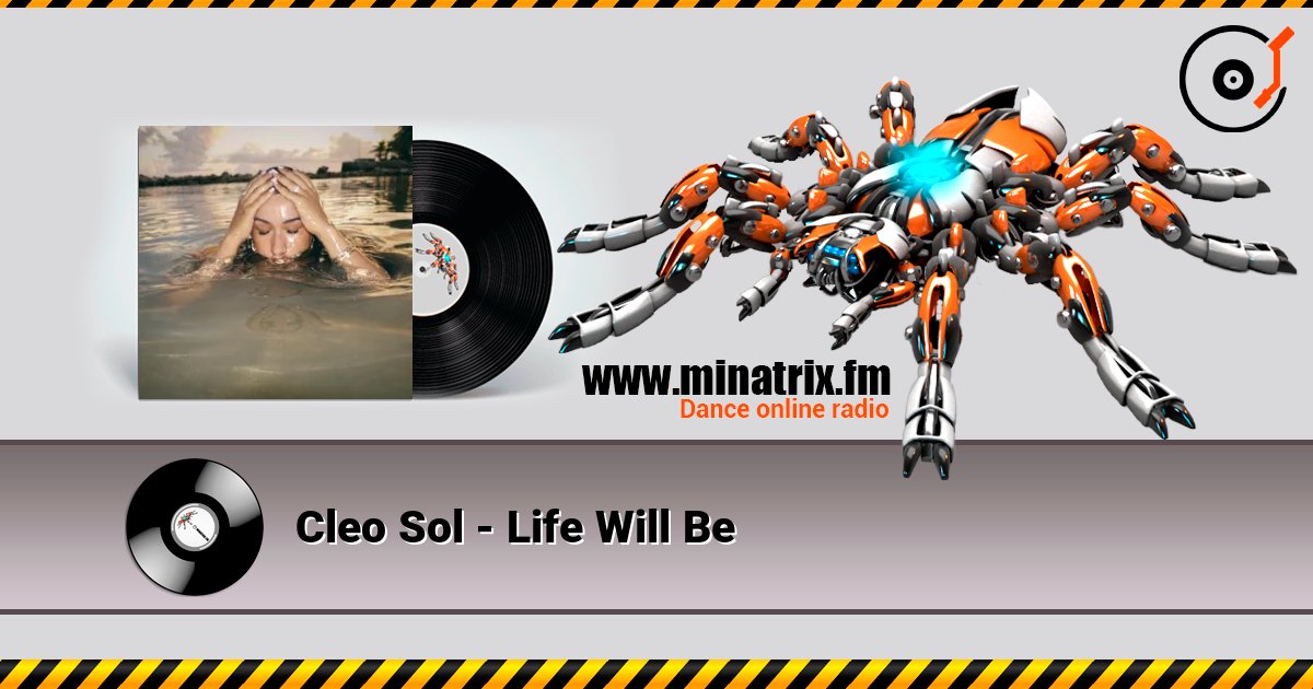 Cleo Sol - Life Will Be слухати онлайн у високій якості | Minatrix.FM