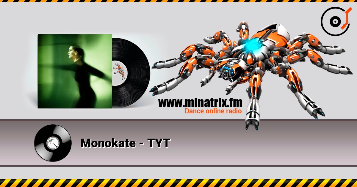 Monokate - TYT слухати онлайн у високій якості | Minatrix.FM