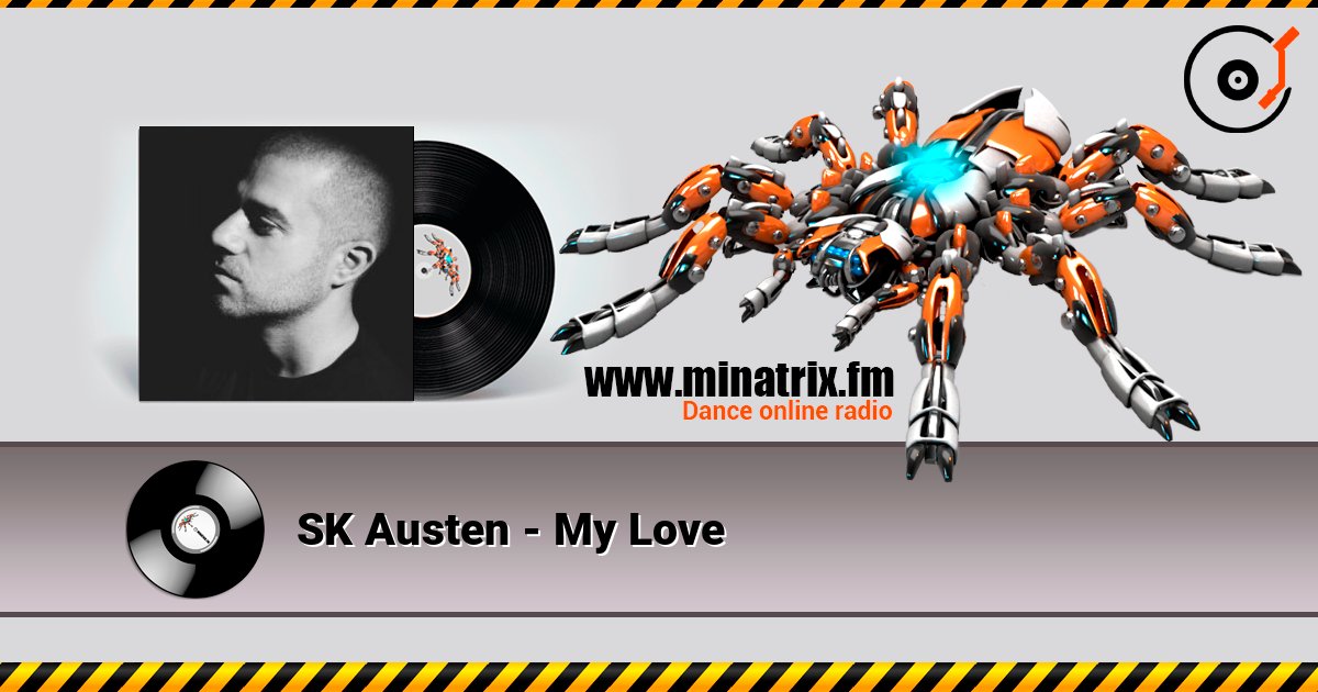 SK Austen - My Love слухати онлайн у високій якості | Minatrix.FM