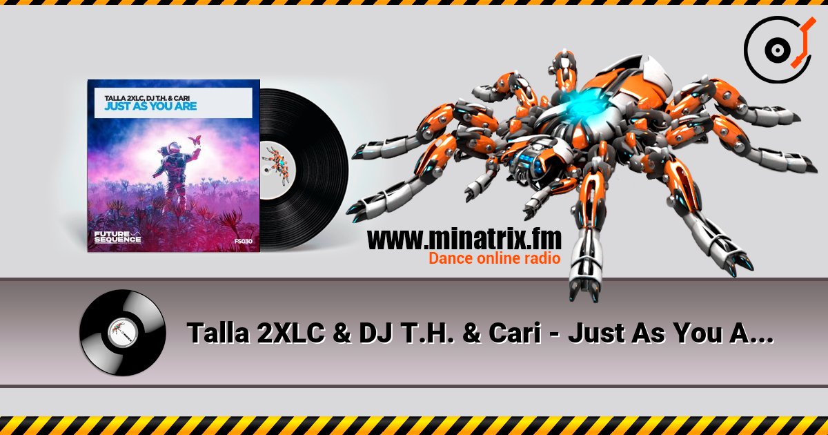 Talla 2XLC & DJ T.H. & Cari - Just As You Are (Extended Mix) слухати онлайн у високій якості | Minatrix.FM