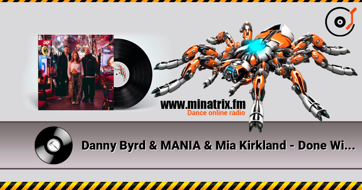 Danny Byrd & MANIA & Mia Kirkland - Done With U listen online in high quality | Minatrix.FM