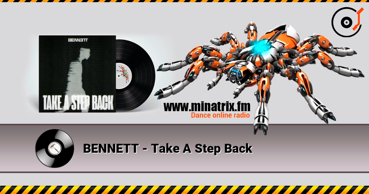 BENNETT - Take A Step Back слухати онлайн у високій якості | Minatrix.FM