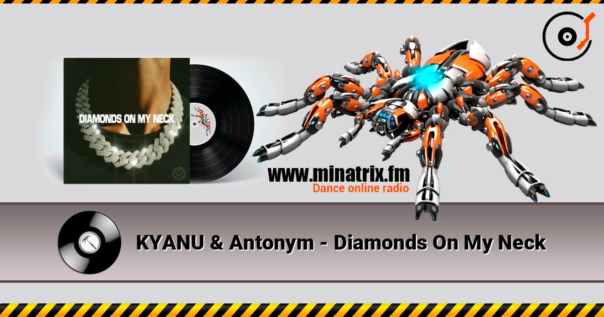 KYANU & Antonym - Diamonds On My Neck слухати онлайн у високій якості | Minatrix.FM