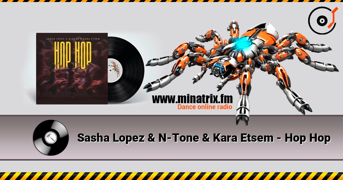Sasha Lopez & N-Tone & Kara Etsem - Hop Hop слухати онлайн у високій якості | Minatrix.FM