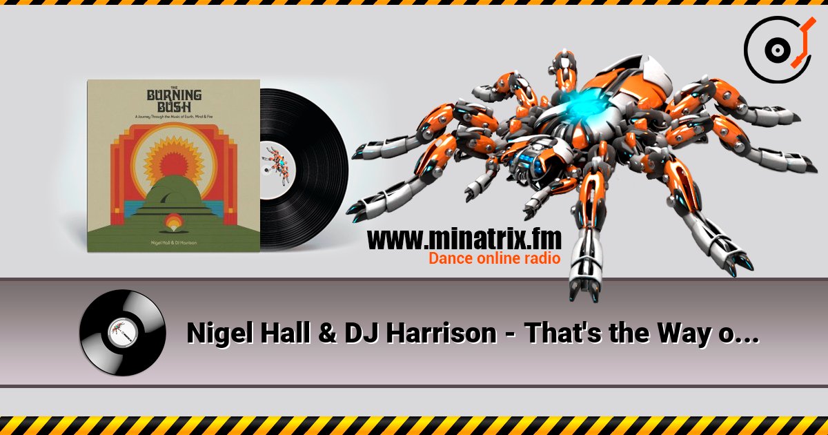 Nigel Hall & DJ Harrison - That's the Way of the World listen online in high quality | Minatrix.FM