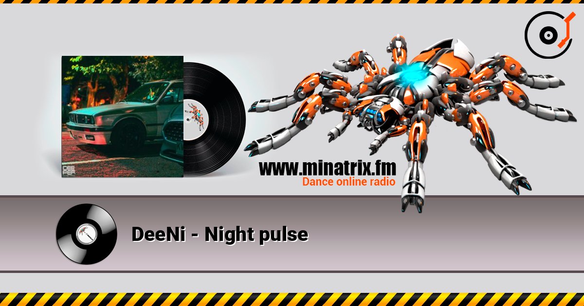 DeeNi - Night pulse listen online in high quality | Minatrix.FM