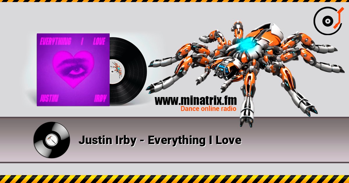 Justin Irby - Everything I Love listen online in high quality | Minatrix.FM