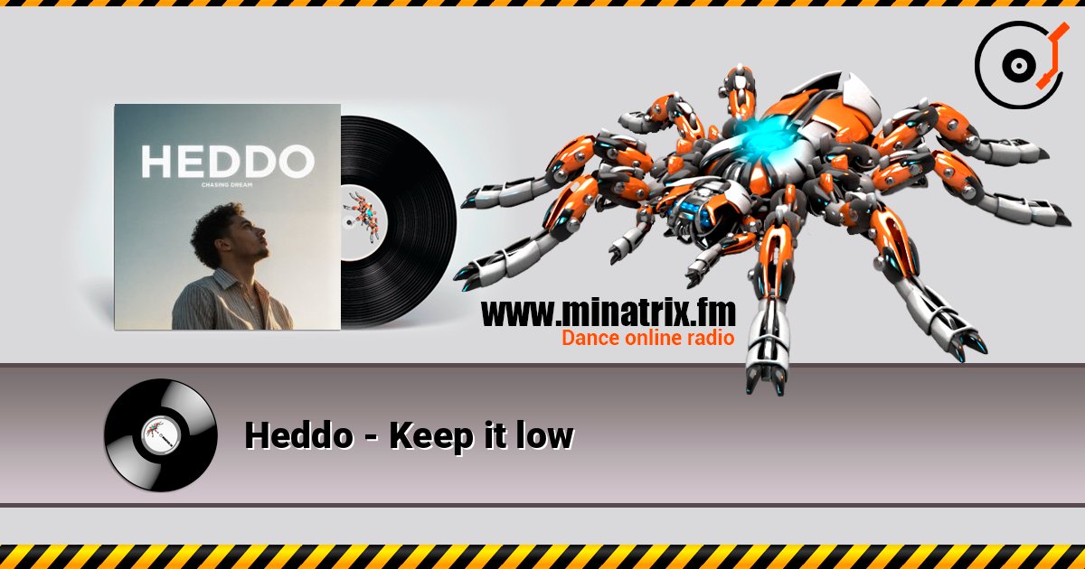 Heddo - Keep it low listen online in high quality | Minatrix.FM