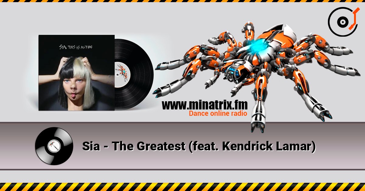 Sia - The Greatest (feat. Kendrick Lamar) слухати онлайн у високій якості | Minatrix.FM
