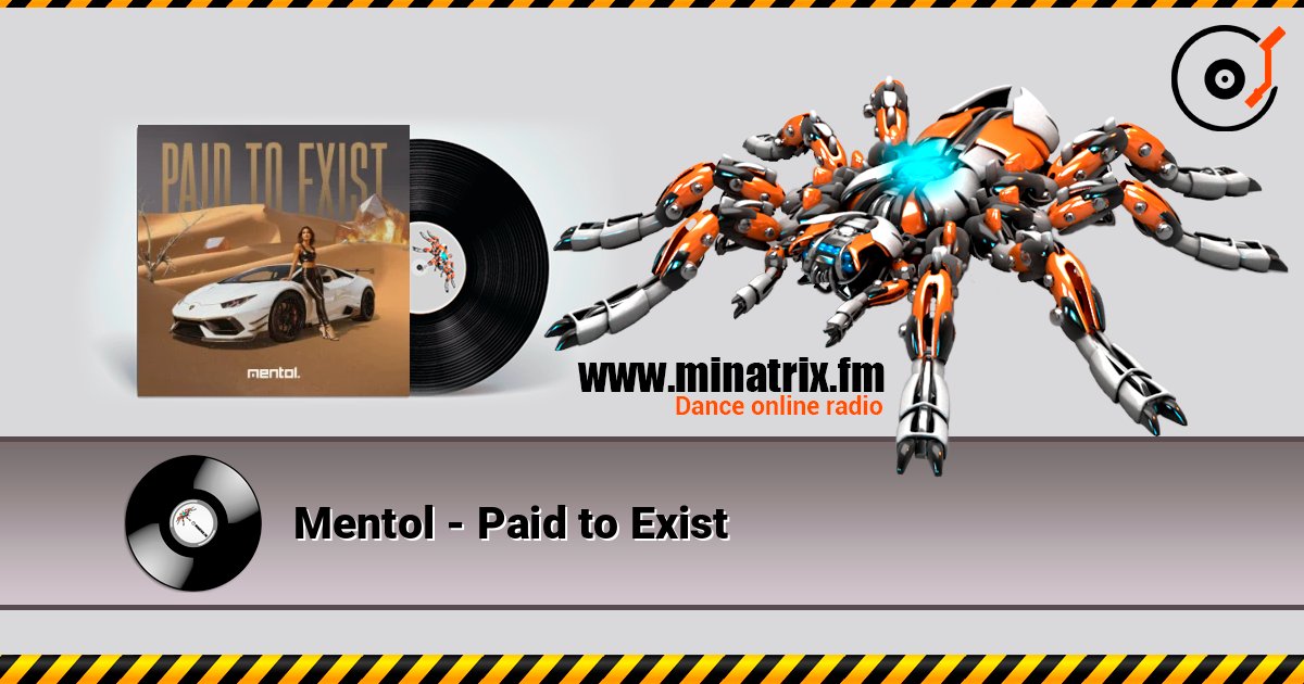 Mentol - Paid to Exist слухати онлайн у високій якості | Minatrix.FM