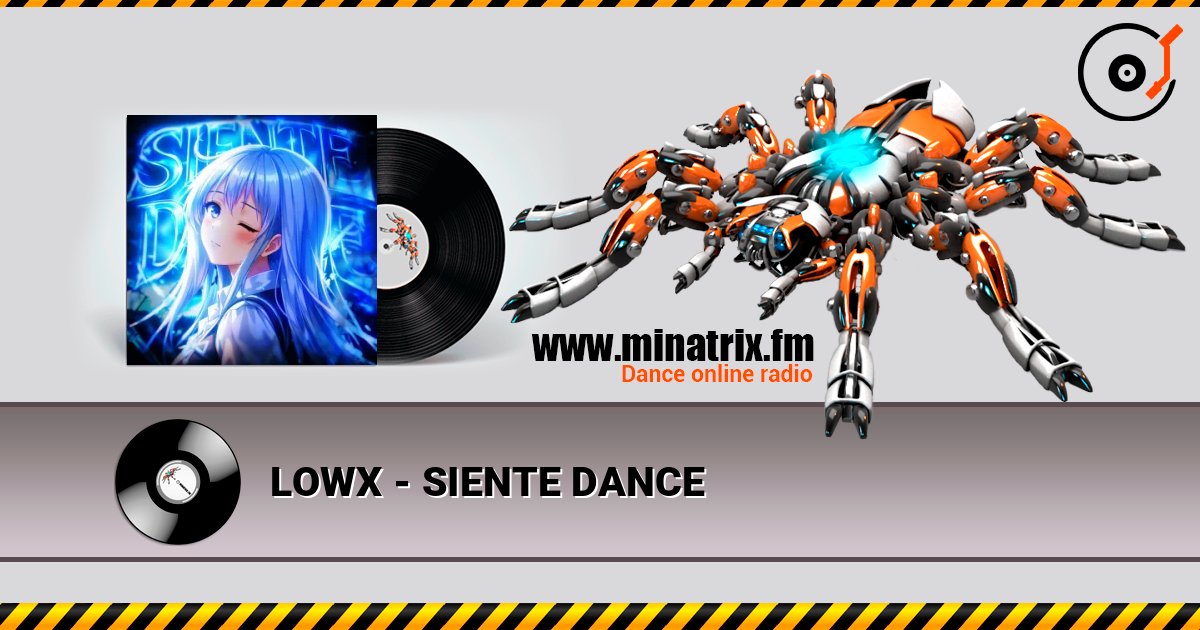 LOWX - SIENTE DANCE listen online in high quality | Minatrix.FM