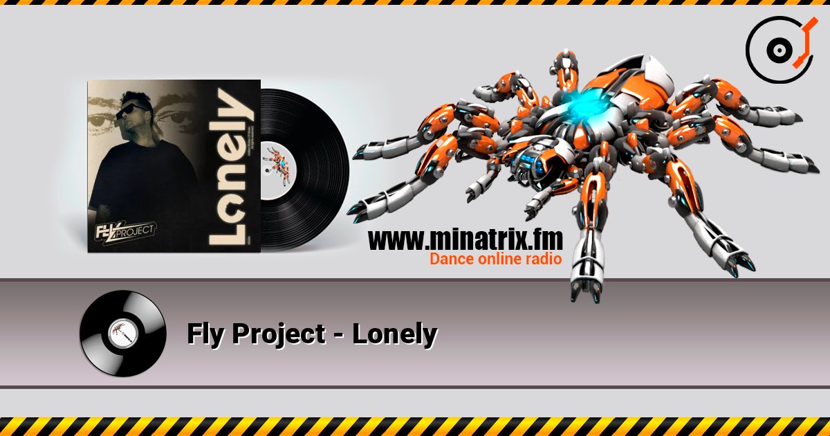 Fly Project - Lonely listen online in high quality | Minatrix.FM