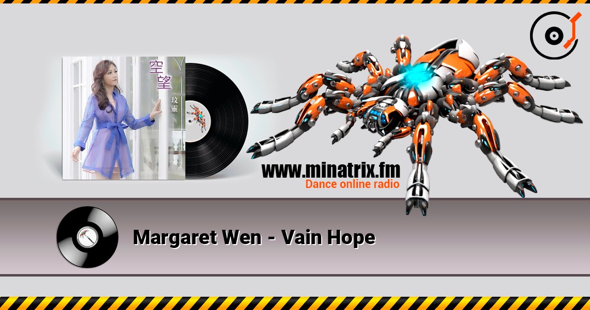 Margaret Wen - Vain Hope слухати онлайн у високій якості | Minatrix.FM
