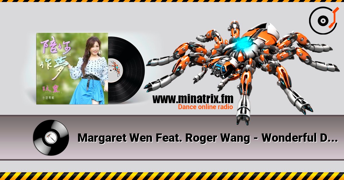 Margaret Wen Feat. Roger Wang - Wonderful Dream listen online in high quality | Minatrix.FM