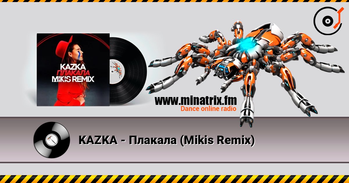 KAZKA - Плакала (Mikis Remix) слухати онлайн у високій якості | Minatrix.FM