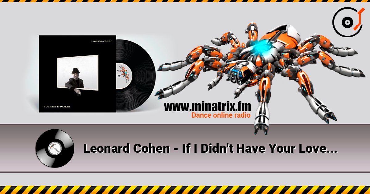 Leonard Cohen - If I Didn't Have Your Love listen online in high quality | Minatrix.FM