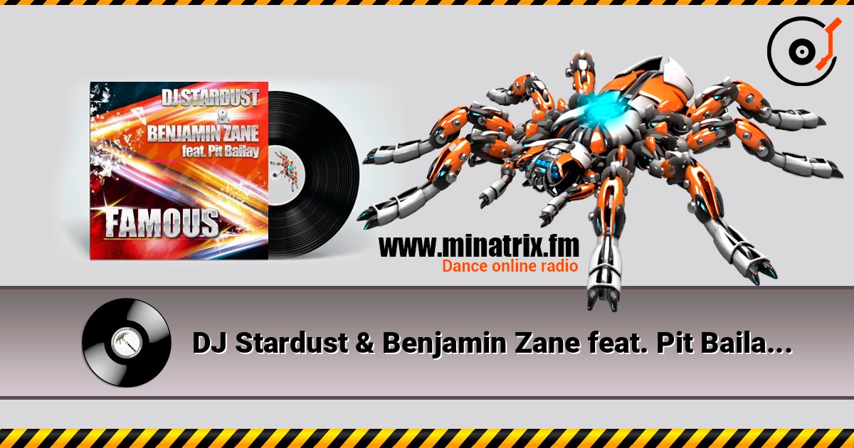 DJ Stardust & Benjamin Zane feat. Pit Bailay - Famous (Single Mix) listen online in high quality | Minatrix.FM