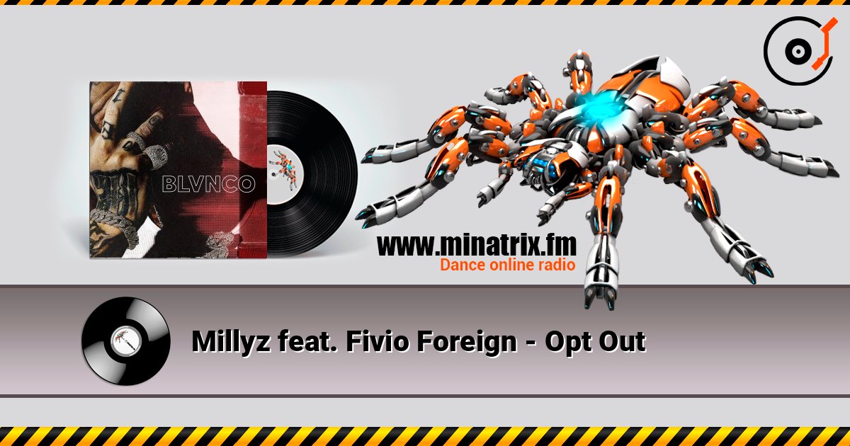 Millyz feat. Fivio Foreign - Opt Out listen online in high quality | Minatrix.FM