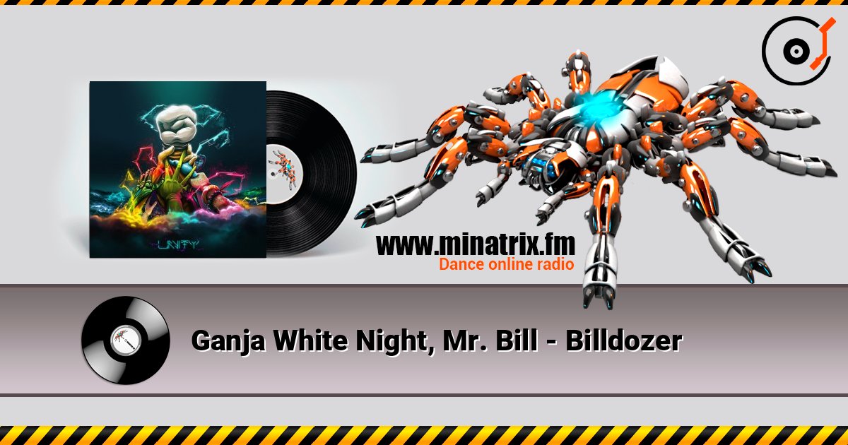 Ganja White Night, Mr. Bill - Billdozer listen online in high quality | Minatrix.FM